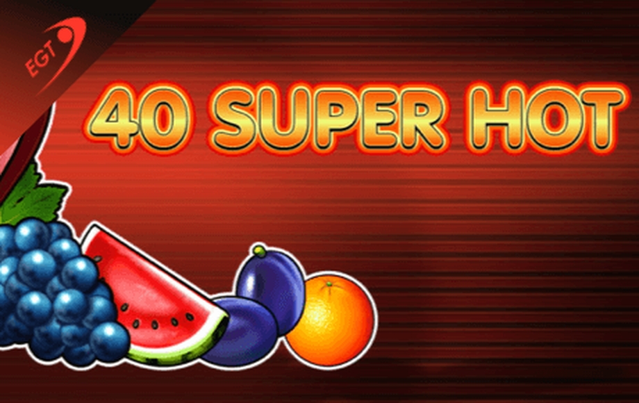 40 super. 40 Super hot Slot. Слот super hot. 40 Super hot Slot game free. EGT Slot logo.